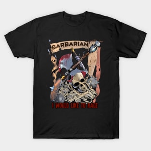 Barbarian - I would like to rage T-Shirt